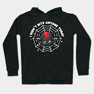 Cute spider - I didn't bite anyone today (on dark colors) Hoodie